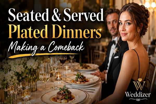 Seated & Served Plated Dinners Making a Comeback: Why Elegant Wedding Dining Is Trending Again in 2026